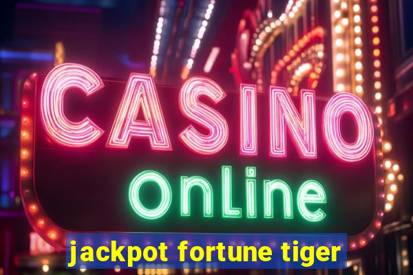 jackpot fortune tiger